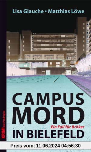 Campusmord in Bielefeld: Ein Fall für Bröker